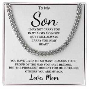 To My Son " You Have Given Me So Many Reasons To Be Proud "  Love, Mom | Cuban Link Chain
